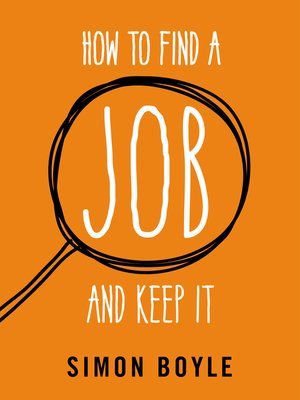 cover image of How to Find a Job and Keep It